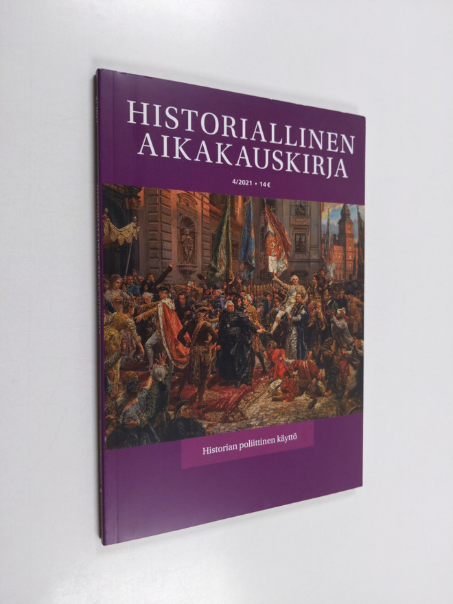 Historiallinen aikakauskirja 4/2021 : Historian poliittin...