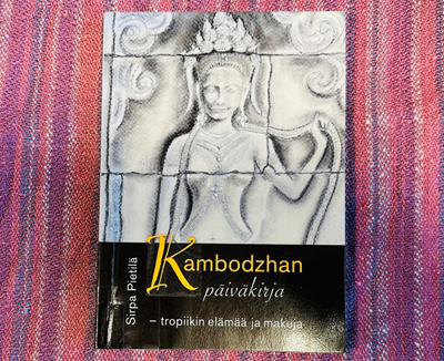 Sirpa Pietilä - Kambodzhan Päiväkirja