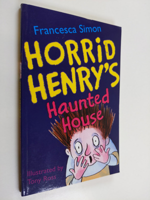 Francesca Simon : Horrid Henry's haunted house