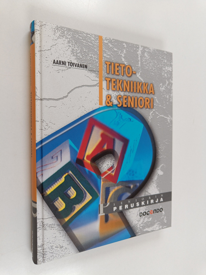 Aarni Toivanen : Tietotekniikka & seniori : seniorin peru...
