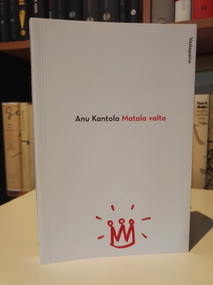 Matala valta - Anu Kantola 1.p. Vastapaino