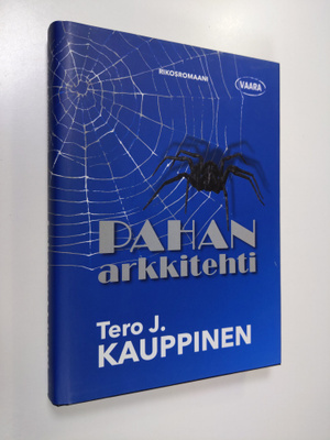 Tero J. Kauppinen : Pahan arkkitehti : rikosromaani (sign...