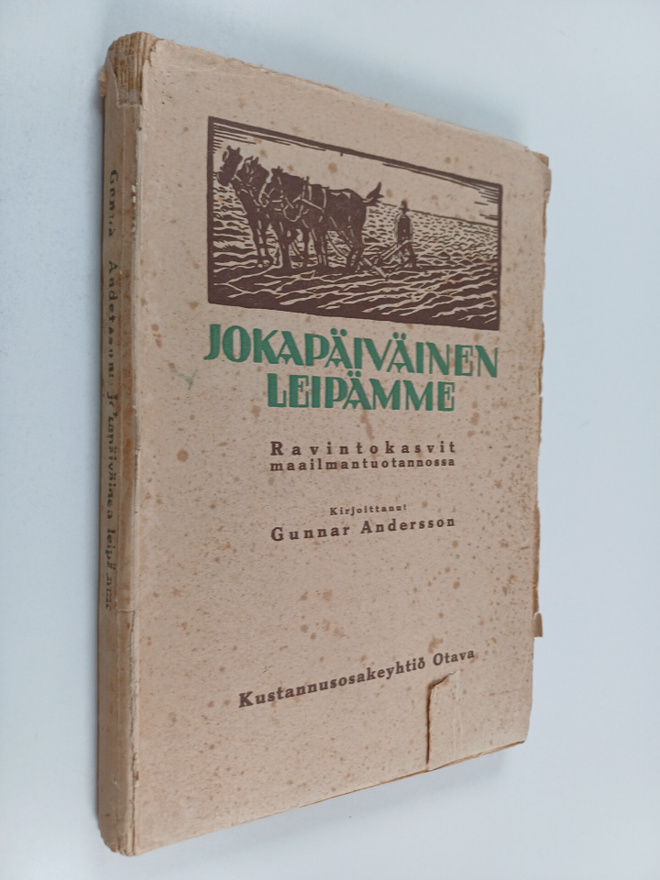 G. Andersson : Jokapäiväinen leipämme : ravintokasvit maa...