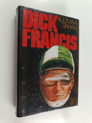 Dick Francis : Kuumaa rahaa