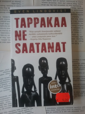 Sven Lindqvist - Tappakaa ne saatanat (pokkari)
