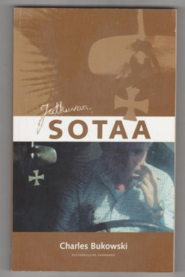 CHARLES BUKOWSKI »JATKUVAA SOTAA» Runoja 1977- 984