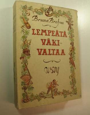 Bruno Brehm : Lempeätä väkivaltaa