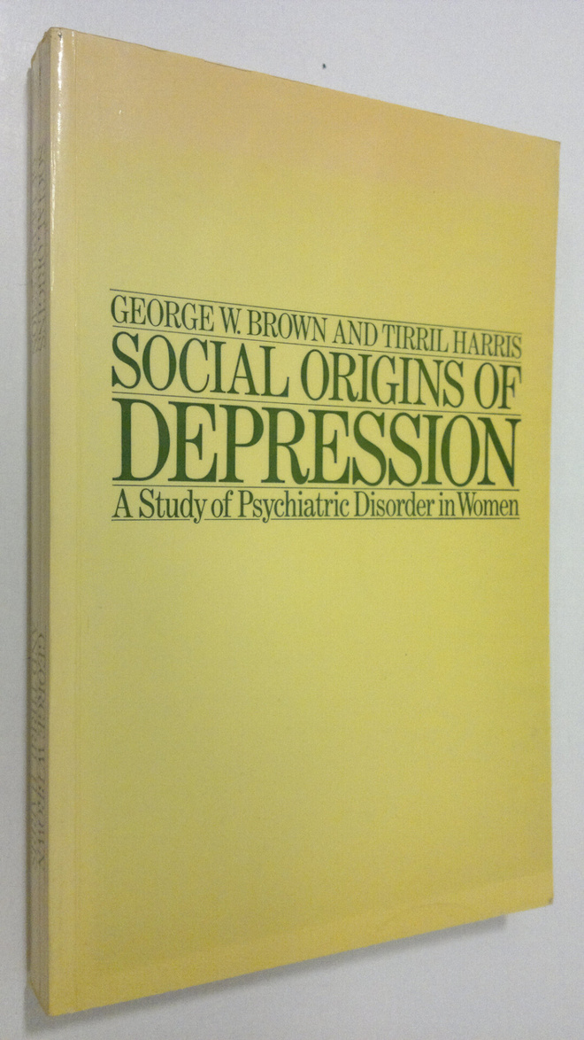 George W. Brown : Social origins of depression : a study ...