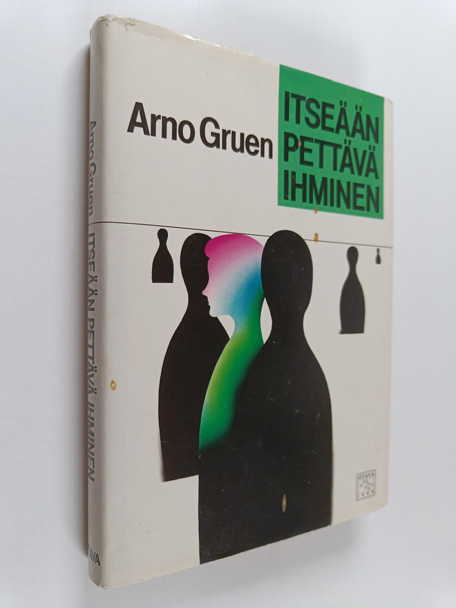 Arno Gruen : Itseään pettävä ihminen : autonomian pelko m...