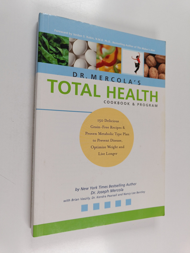 Joseph Mercola ym. : Dr. Mercola's Total Health Cookbook ...