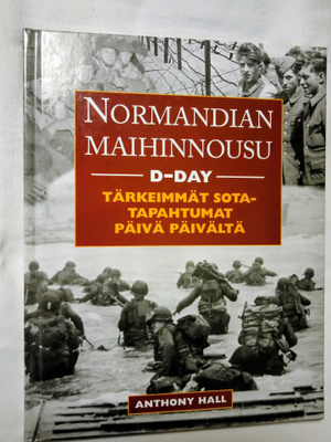 Normandian maihinnousu : D-day : tärkeimmät sotatapahtumat
