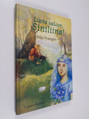 Silja Frangen : Luota valoon, Siniliina!