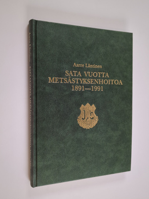 Aarre Läntinen : Sata vuotta metsästyksenhoitoa 1891-1991