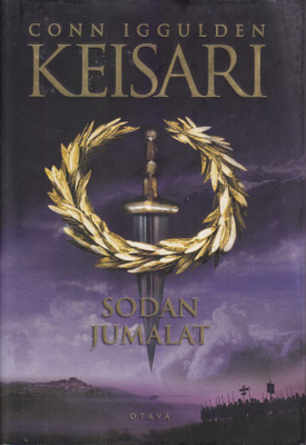 Conn Iggulden: Keisari 4 Sodan jumalat (sid. 1p. Otava 2007)