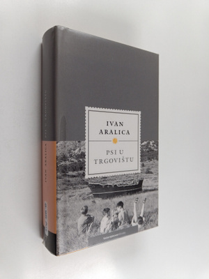 Ivan Aralica : Psi u trgovistu