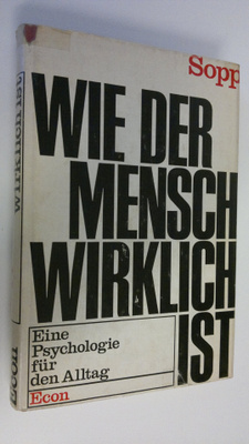 Hellmut Sopp : Wie der mensch wirklich ist : Eine Psychol...