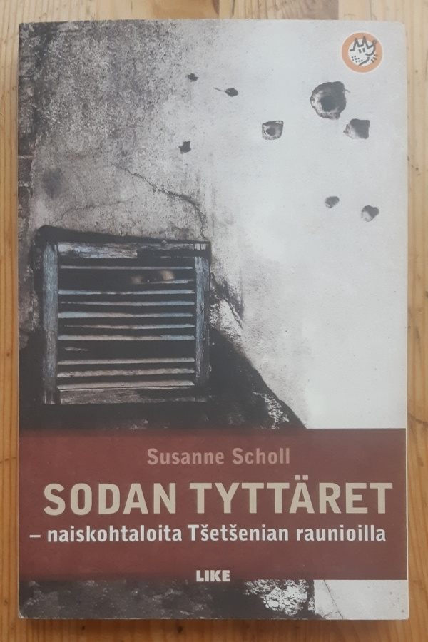 Susanne Scholl / Sodan tyttäret - naiskohtaloita Tšetšenian