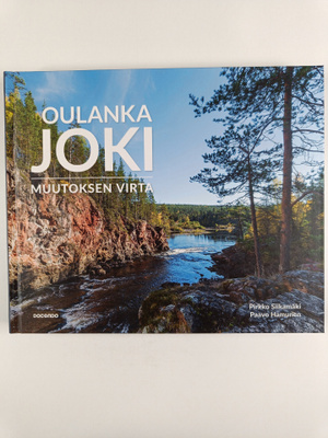 Pirkko Siikamäki : Oulankajoki : muutoksen virta