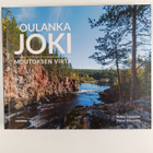 Pirkko Siikamäki : Oulankajoki : muutoksen virta - pikkukuva 1