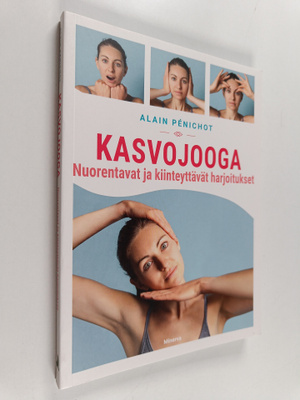 Alain Penichot : Kasvojooga : Nuorentavat ja kiinteyttävä...