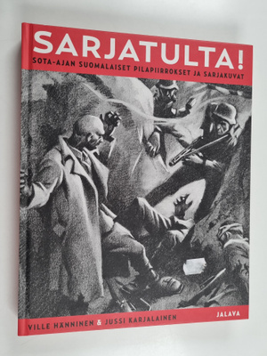 Jussi Karjalainen ym. : Sarjatulta! : sota-ajan suomalais...