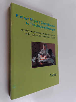 Brother Roger's Contribution to Theological Thought - Act...