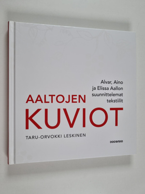 Taru-Orvokki Leskinen : Aaltojen kuviot : Alvar, Aino ja ...