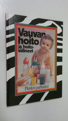 Leena Bäckström : Vauvan hoito ja hoitovälineet