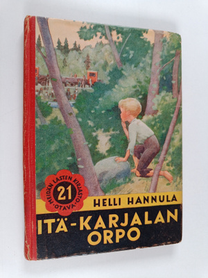 Helli Hannula : Itä-Karjalan orpo : kertomus pikkupojan s...