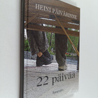 Heini Päivärinne : 22 päivää (signeerattu, tekijän omiste) - pikkukuva 1