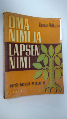 Kustaa Vilkuna : Oma nimi ja lapsen nimi : tietoja etunim...