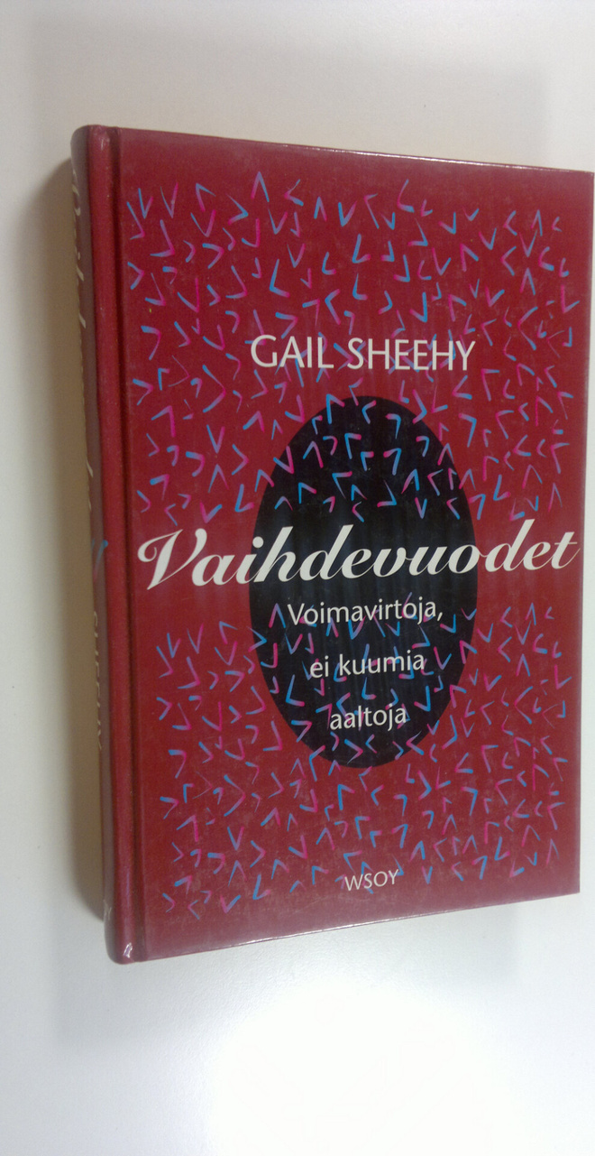 Gail Sheehy : Vaihdevuodet : voimavirtoja, ei kuumia aaltoja