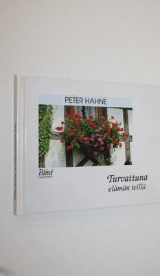 Peter Hahne : Turvattuna elämän teillä