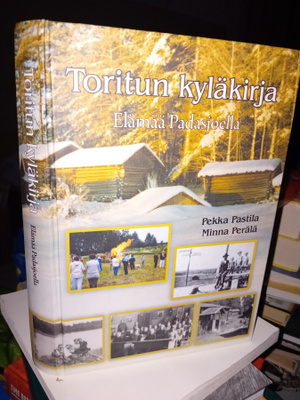 Toritun kyläkirja - Elämää Padasjoella ( SIS POSTIKULU )