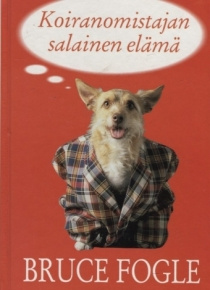 Bruce Fogle - Koiranomistajan salainen elämä