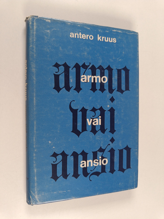 Antero Kruus : Armo vai ansio : kolmekymmentä saarnaa