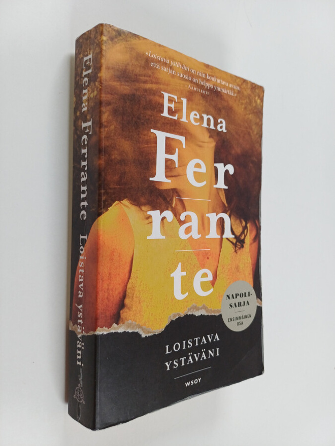 Elena Ferrante : Loistava ystäväni : lapsuus ja nuoruus