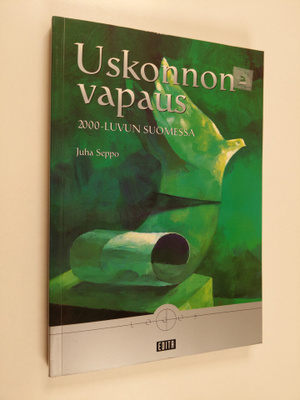 Juha Seppo : Uskonnonvapaus 2000-luvun Suomessa