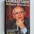 Zhores Medvedev : Gorbatshov : neuvostojohtajan muotokuva... - pikkukuva 1