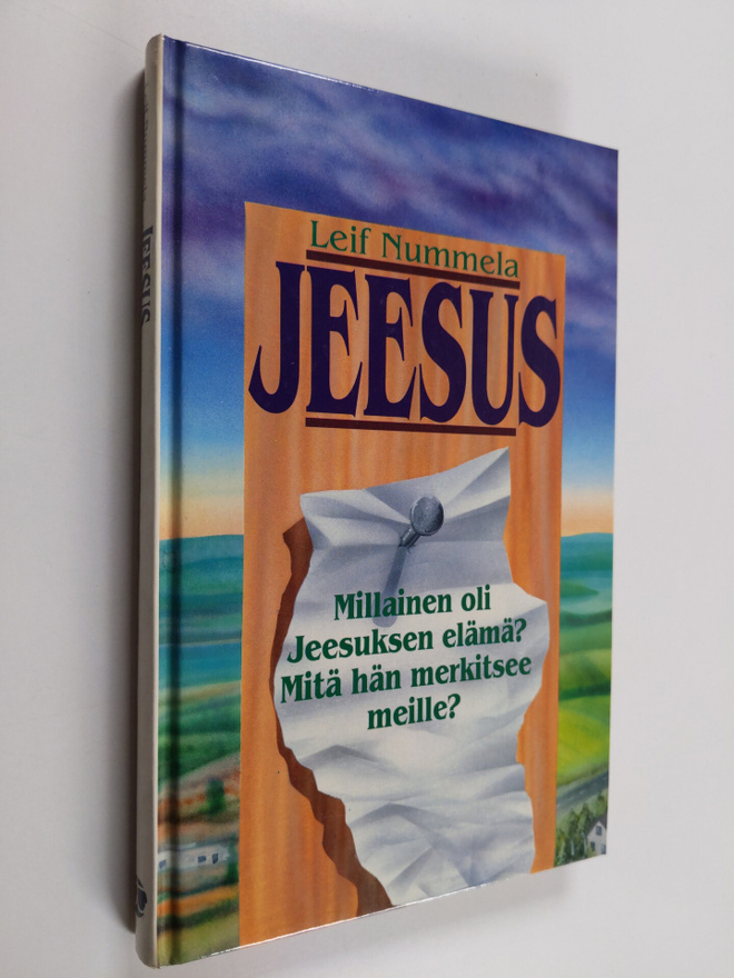 Leif Nummela : Jeesus : millainen oli Jeesuksen elämä, mi...
