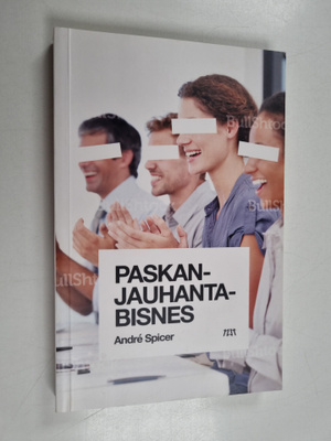 Andre Spicer : Paskanjauhantabisnes