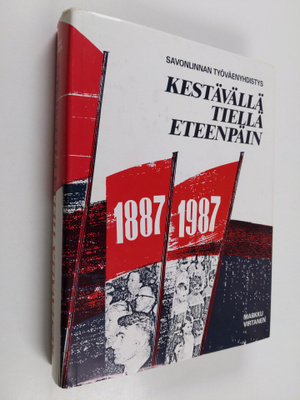 Markku Virtanen : Kestävällä tiellä eteenpäin : Savonlinn...