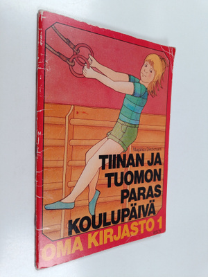 Maijaliisa Dieckmann : Tiinan ja Tuomon paras koulupäivä
