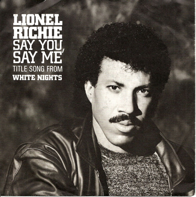 LIONEL RICHIE: Say You, Say Me / Can't Slow Down  7"kk