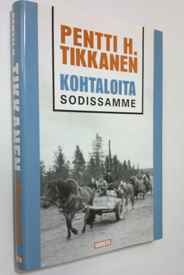Pentti H. Tikkanen : Kohtaloita sodissamme