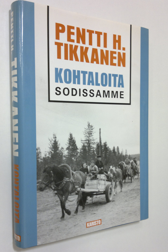 Pentti H. Tikkanen : Kohtaloita sodissamme