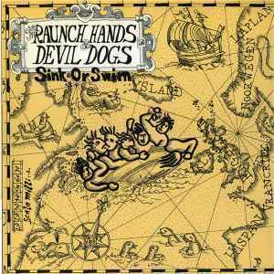 Raunch Hands & Devil Dogs - Sink Or Swim LP