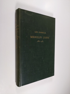 Leo Harmaja : Mikkelin lääni 1831-1931 : vaiheiden ja keh...