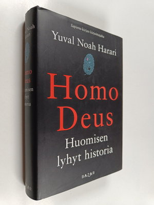 Yuval Noah Harari : Homo deus : huomisen lyhyt historia