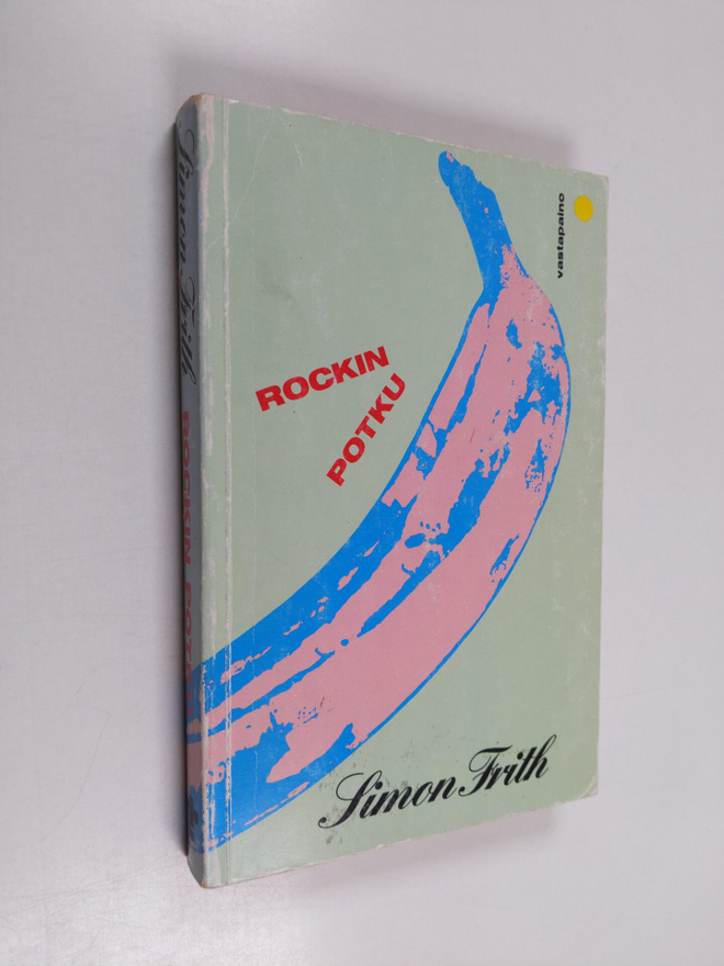 Simon Frith : Rockin potku : nuorisokulttuuri ja musiikki...